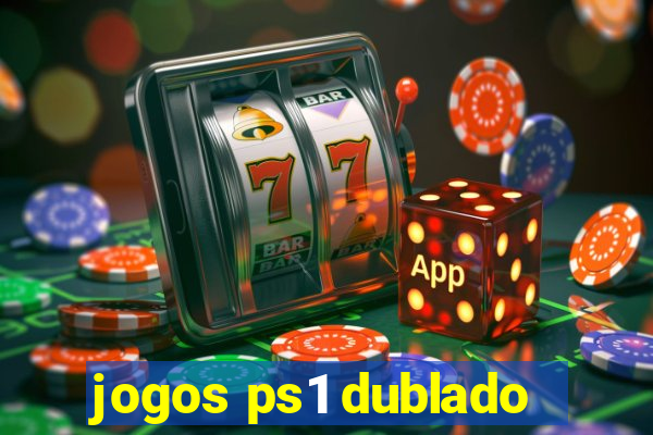 jogos ps1 dublado